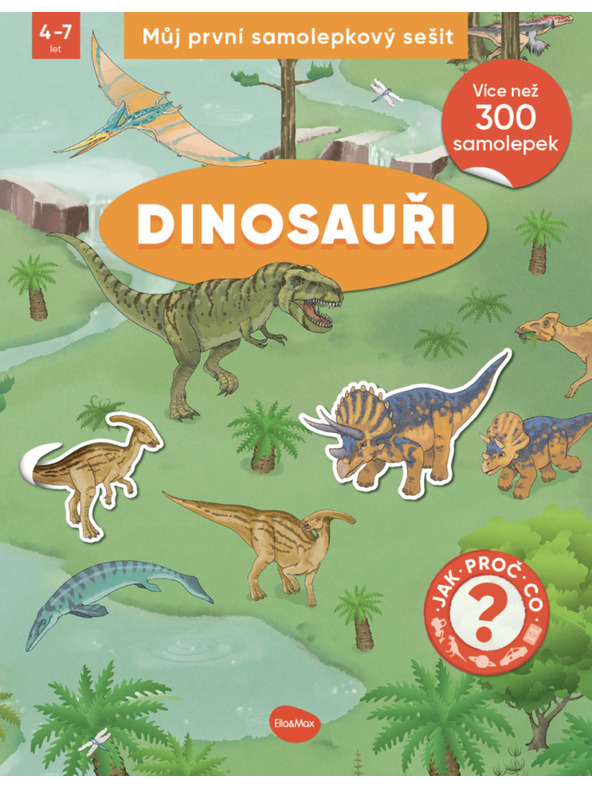 ELLA & MAX Moja prvá kniha samolepiek - DINOSAURI