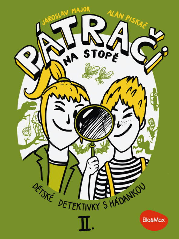ELLA & MAX PÁTRAČI NA STOPE II. – Detektívne príbehy pre deti