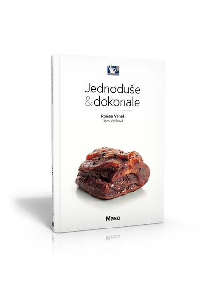 Pražský Kulinářský Institut  Kniha Mäso - Jednoducho & dokonale - Roman Vaněk, Jana Vaňková - Pražský kulinársky inštitút